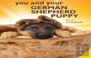 You And Your German Shepherd Puppy In A Nutshell