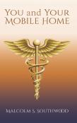 You And Your Mobile Home: A Healing Manual