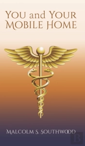 You And Your Mobile Home: A Healing Manual