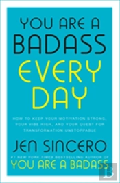 You Are A Badass Every Day