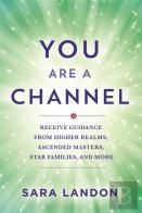 You Are A Channel