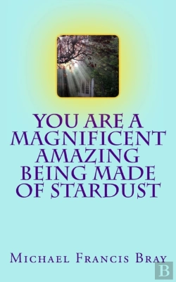 Bertrand.pt - You Are A Magnificent Amazing Being Made Of Stardust
