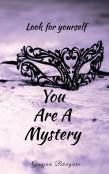 You Are A Mystery