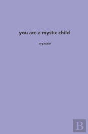 You Are A Mystic Child