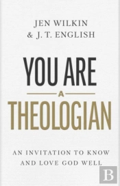 You Are A Theologian