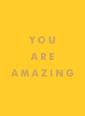 You Are Amazing