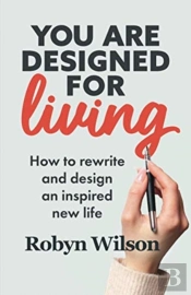 You Are Designed For Living