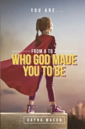 You Are From A To Z: Who God Made You To