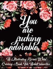 You Are Fucking Adorable