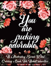 You Are Fucking Adorable