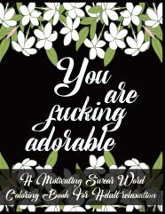 You Are Fucking Adorable