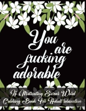 You Are Fucking Adorable