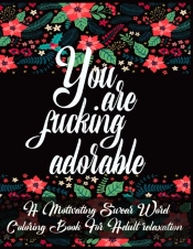 You Are Fucking Adorable