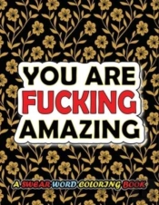 You Are Fucking Amazing