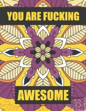 You Are Fucking Awesome