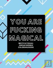 You Are Fucking Magical