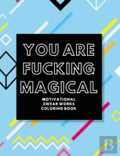 You Are Fucking Magical