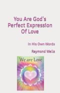 You Are God'S Perfect Expression Of Love