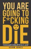 You Are Going To F*Cking Die