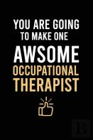 You Are Going To Make One Awsome Occupational Therapist