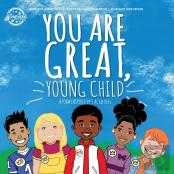 You Are Great, Young Child