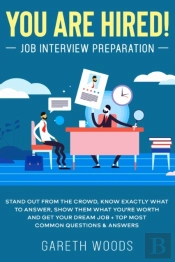 You Are Hired! Job Interview Preparation