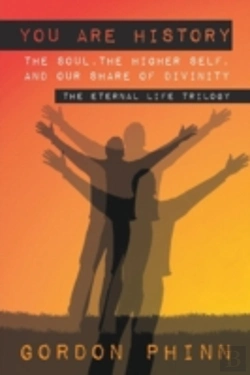 Bertrand.pt - You Are History: The Soul, The Higher Self, And Our Share Of Divinity