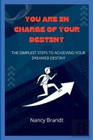 You Are In Charge Of Your Destiny