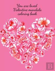 You Are Loved Valentine Mandala Coloring Book
