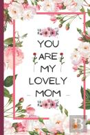 You Are Lovely Mom