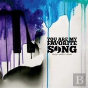 You Are My Favorite Song