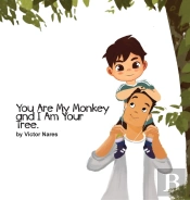 You Are My Monkey And I Am Your Tree