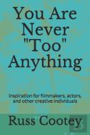 You Are Never ''Too'' Anything