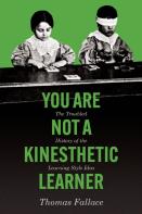 You Are Not A Kinesthetic Learner
