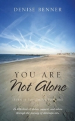 Bertrand.pt - You Are Not Alone (Even If You Think You Are): A Little Book Of Stories, Support, And Advice Through The Journey Of Dementia Care