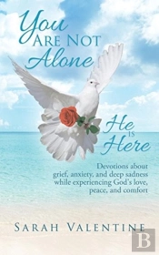 You Are Not Alone. He Is Here