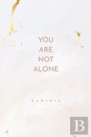 You Are Not Alone