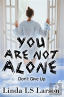 You Are Not Alone
