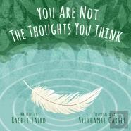 You Are Not The Thoughts You Think