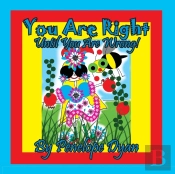 You Are Right . . . Until You Are Wrong!