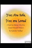 You Are Safe, You Are Loved