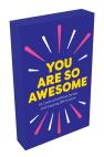 You Are So Awesome