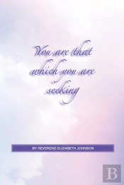You Are That Which You Are Seeking