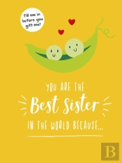 You Are The Best Sister In The World Becauseâ€¦