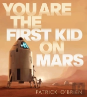 You Are The First Kid On Mars
