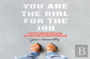 You Are The Girl For The Job