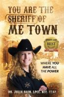 You Are The Sheriff Of Me Town Where You Have All The Power