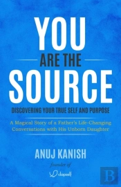 You Are The Source: Discovering Your Tru