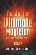 You Are The Ultimate Magician