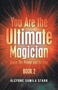 You Are The Ultimate Magician